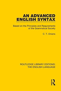 An Advanced English Syntax: Based on the Principles and Requirements of Grammatical Society