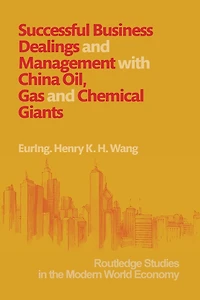 Successful Business Dealings and Management with China Oil, Gas Chemical Giants