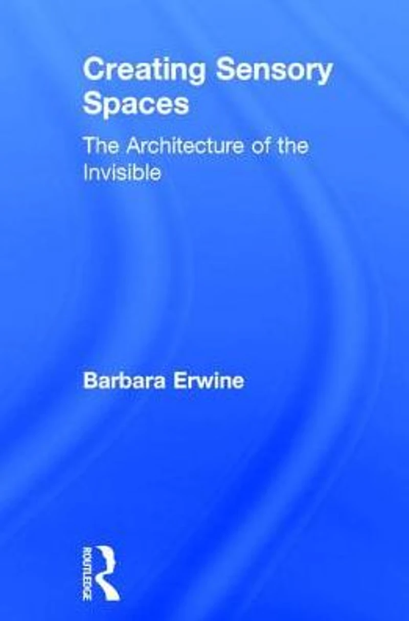 Creating Sensory Spaces: the Architecture of Invisible