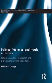 Political Violence and Kurds Turkey: Fragmentations, Mobilizations, Participations & Repertoires