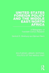 United States Foreign Policy and the Middle East/North Africa: A Bibliography of Twentieth-Century Research