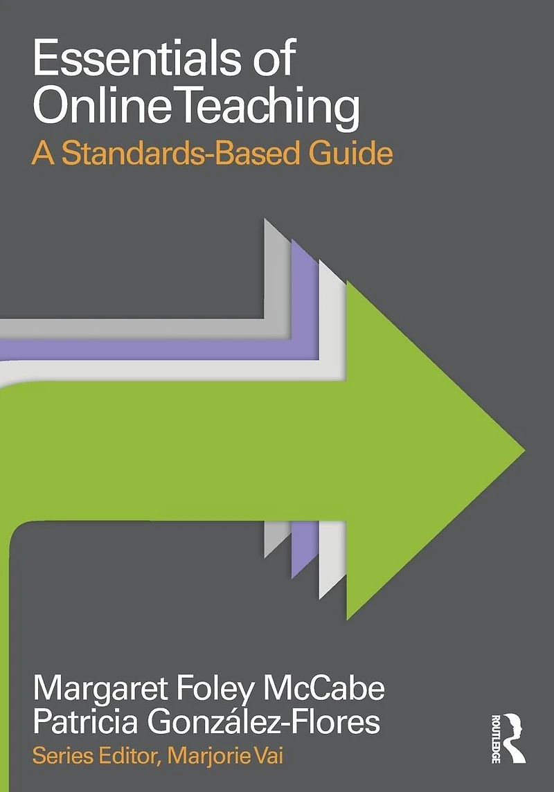 Essentials of Online Teaching: A Standards-Based Guide