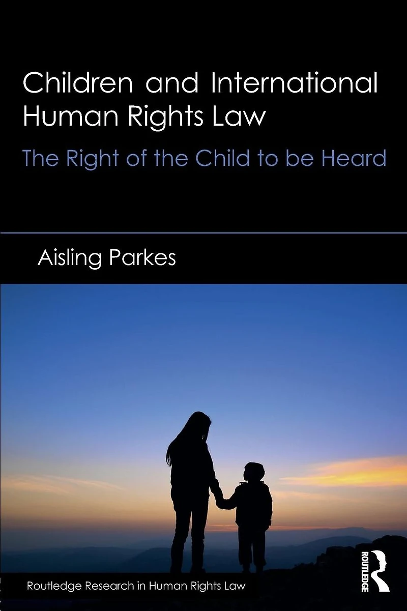 Children and International Human Rights Law: the Right of Child to be Heard