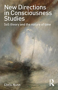 New Directions Consciousness Studies: SoS theory and the nature of time