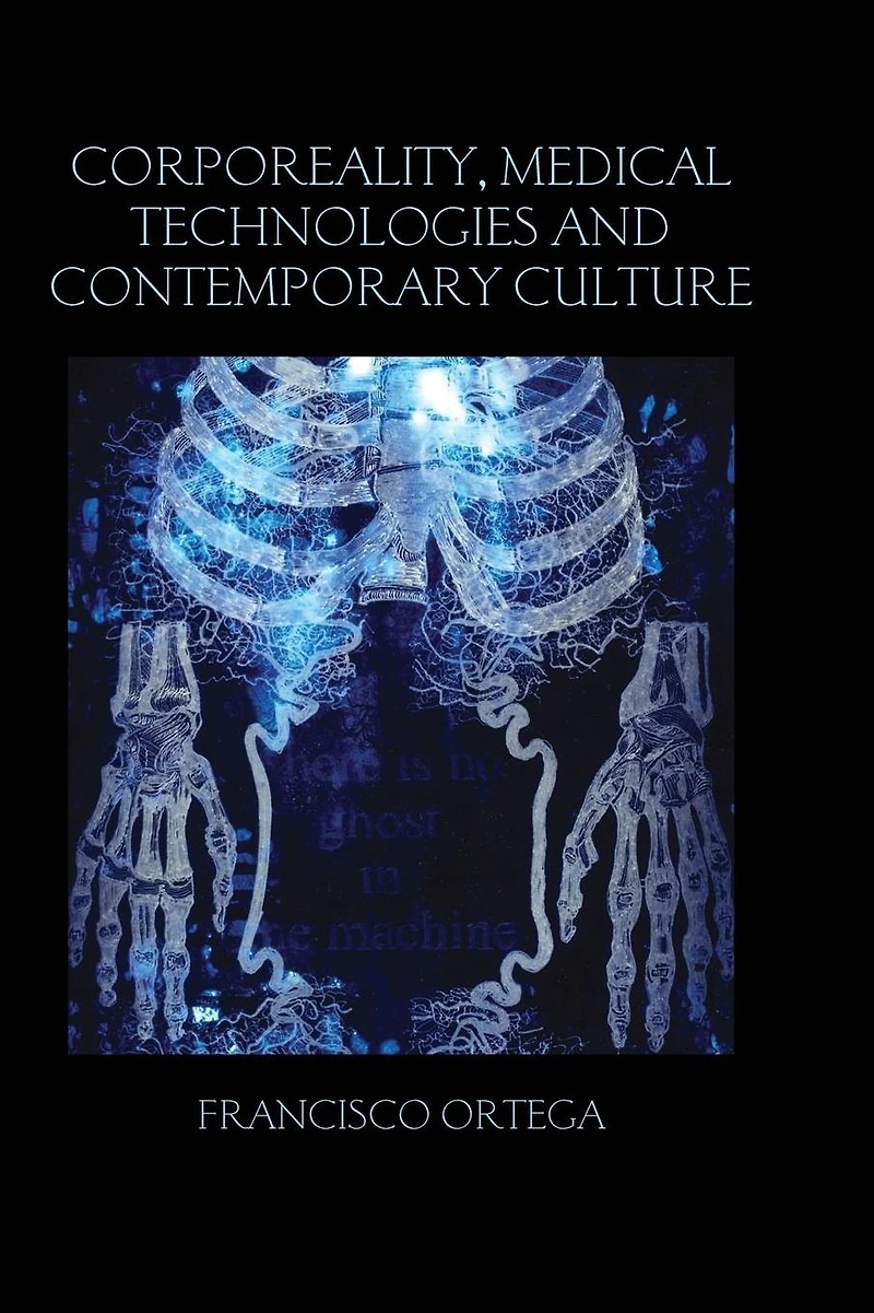 Corporeality, Medical Technologies and Contemporary Culture