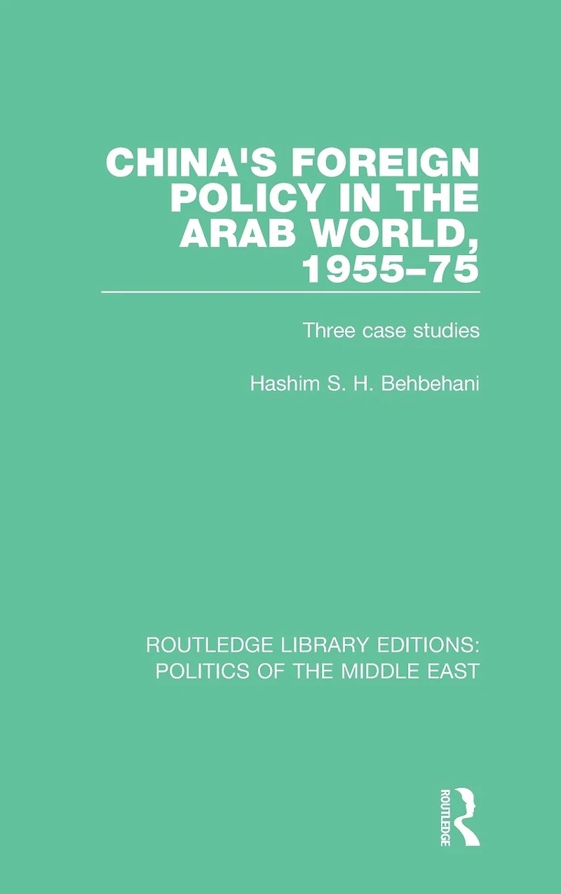 China's Foreign Policy the Arab World, 1955-75: Three Case Studies