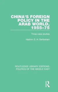 China's Foreign Policy the Arab World, 1955-75: Three Case Studies