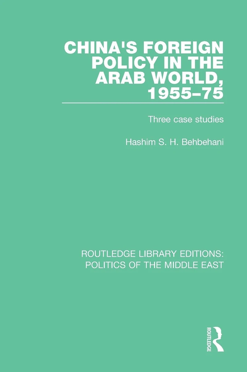 China's Foreign Policy the Arab World, 1955-75: Three Case Studies