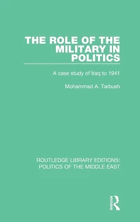 the Role of Military Politics: A Case Study Iraq to 1941