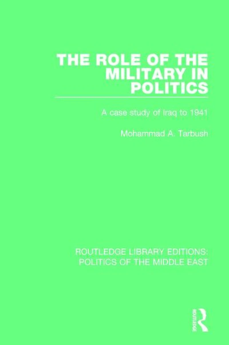 the Role of Military Politics: A Case Study Iraq to 1941