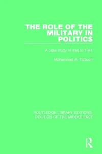 the Role of Military Politics: A Case Study Iraq to 1941