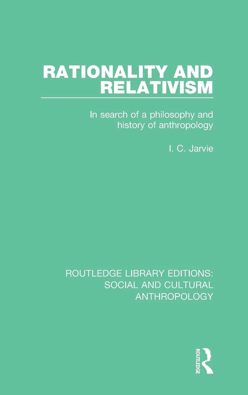 Rationality and Relativism: Search of a Philosophy History Anthropology
