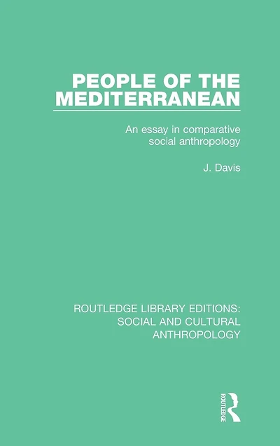 People of the Mediterranean: An Essay Comparative Social Anthropology