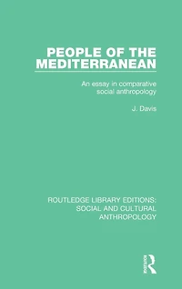 People of the Mediterranean: An Essay Comparative Social Anthropology