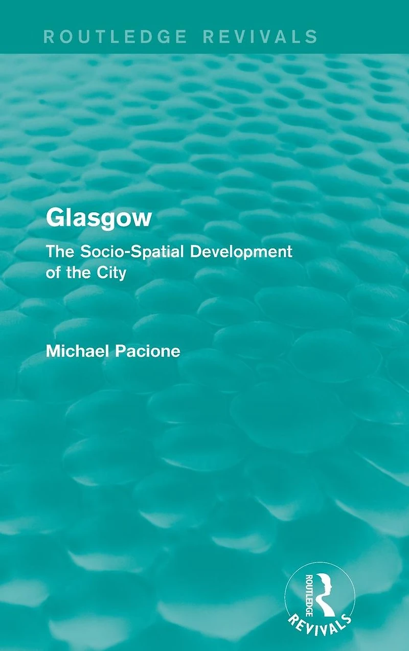 Glasgow: the Socio-Spatial Development of City