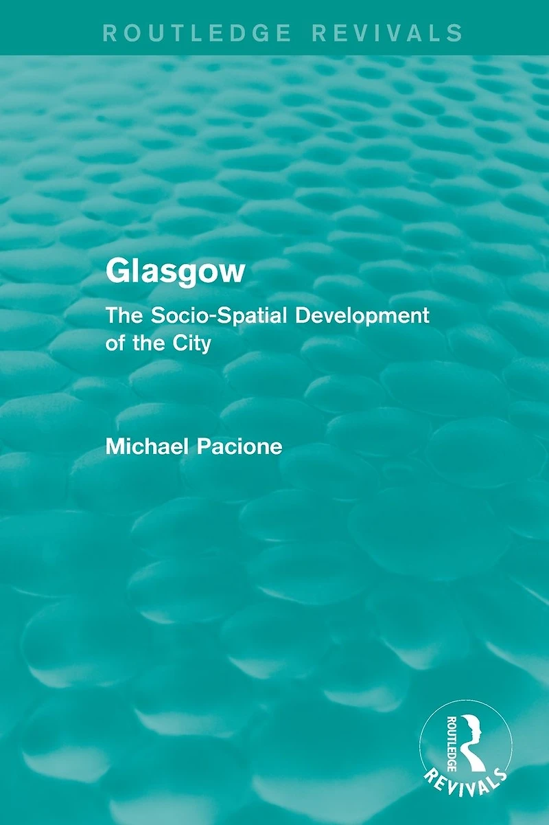 Glasgow: the Socio-Spatial Development of City