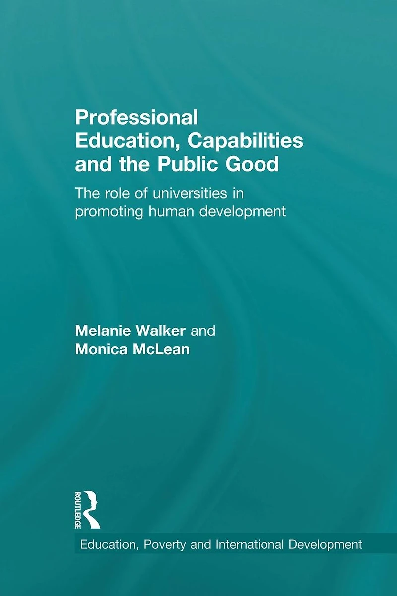 Professional Education, Capabilities and The Public Good: role of universities promoting human development