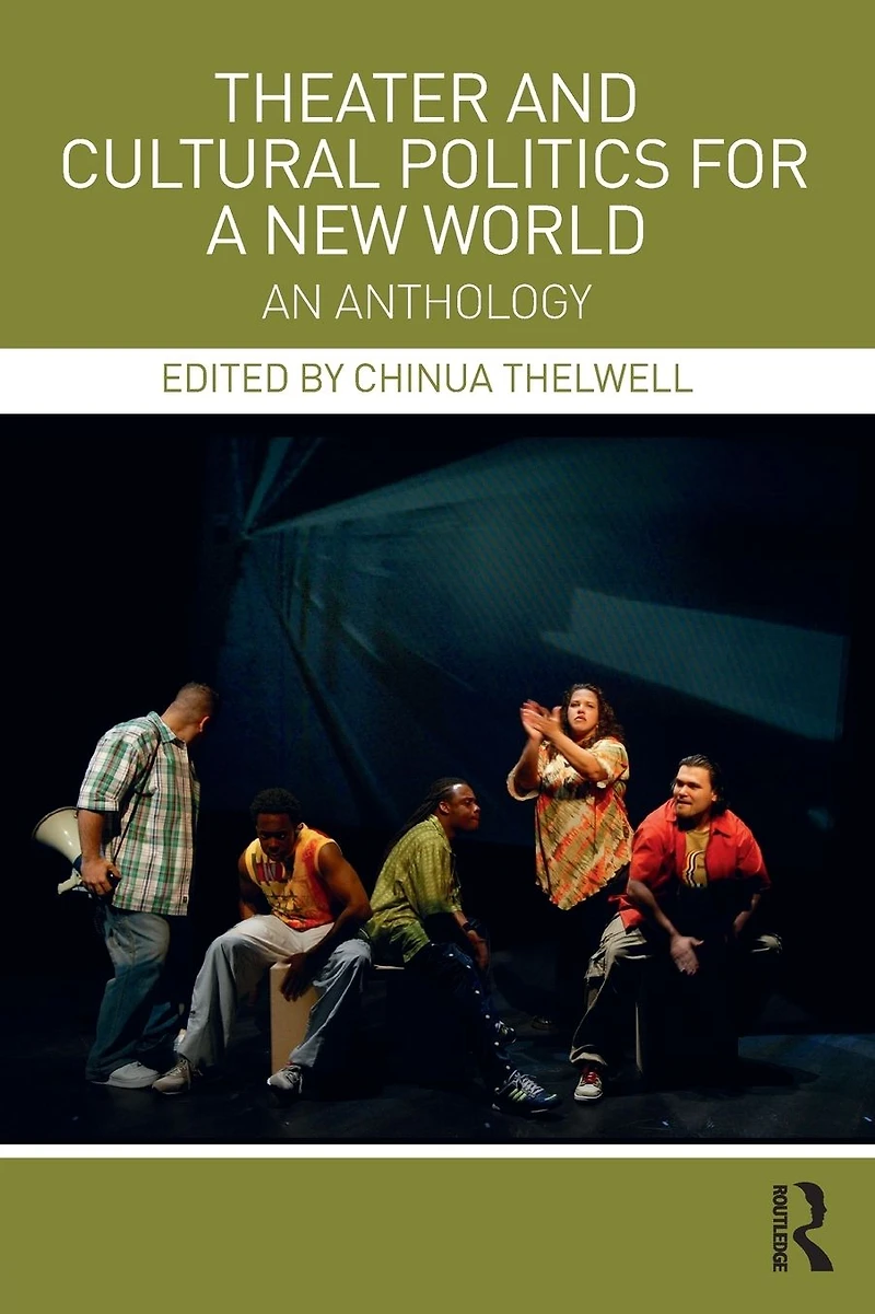 Theater and Cultural Politics for a New World: An Anthology