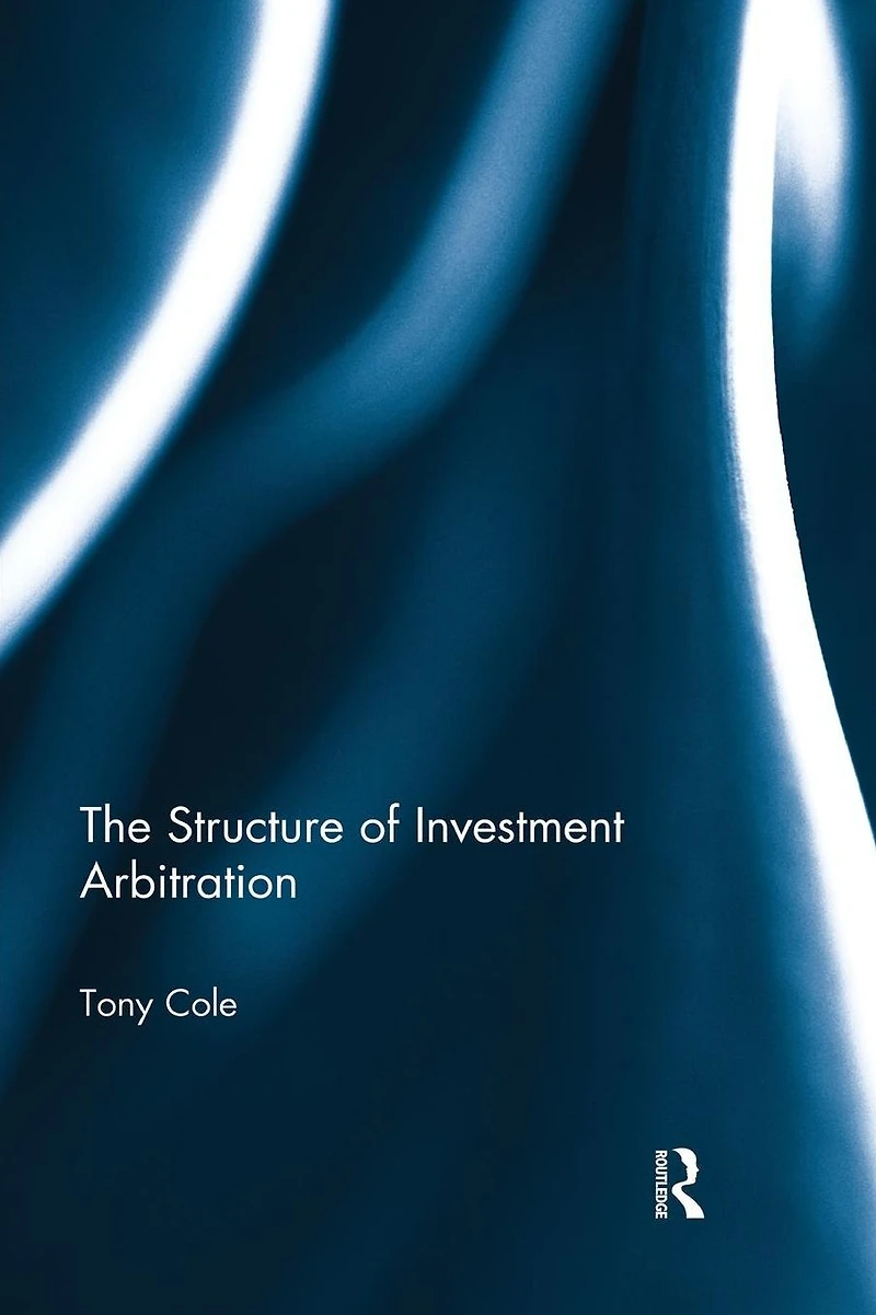 The Structure of Investment Arbitration