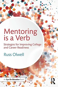 Mentoring is a Verb: Strategies for Improving College and Career Readiness