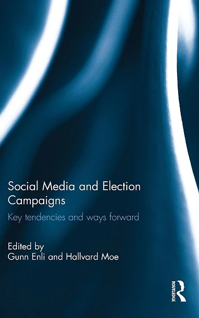 Social Media and Election Campaigns: Key Tendencies Ways Forward