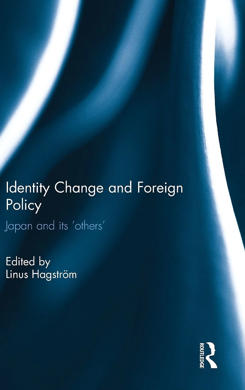 Identity Change and Foreign Policy: Japan its 'Others'