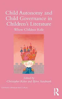 Child Autonomy and Governance Children's Literature: Where Children Rule
