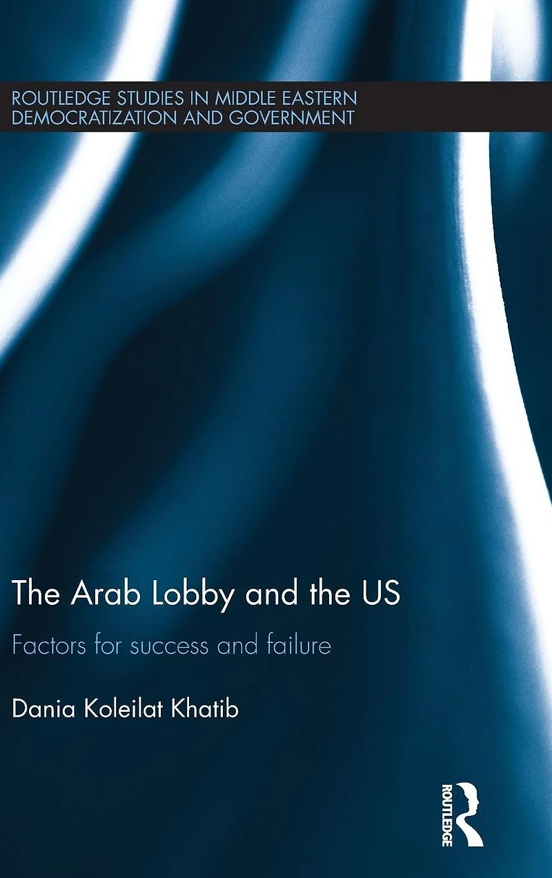 the Arab Lobby and US: Factors for Success Failure