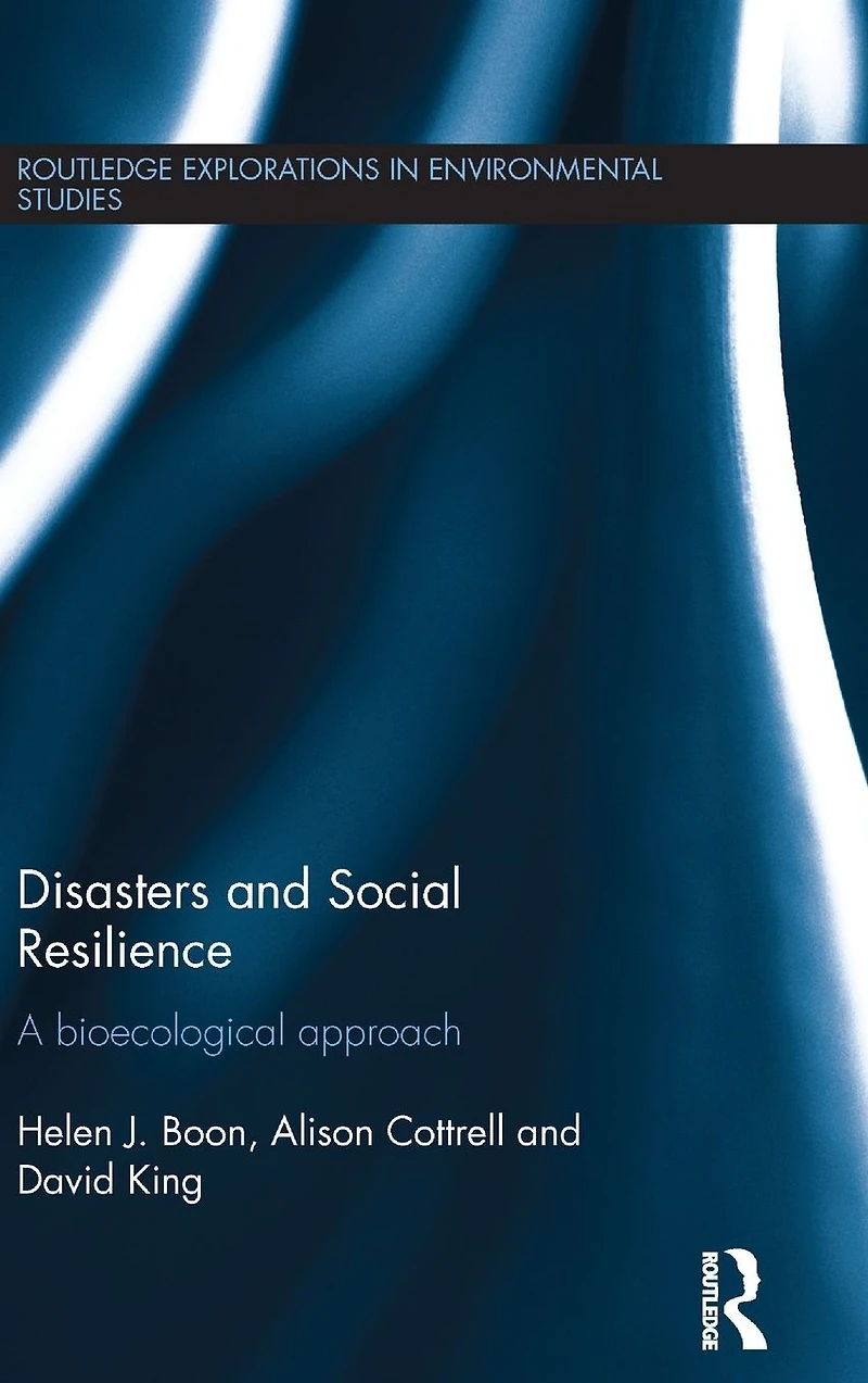 Disasters and Social Resilience: A bioecological approach