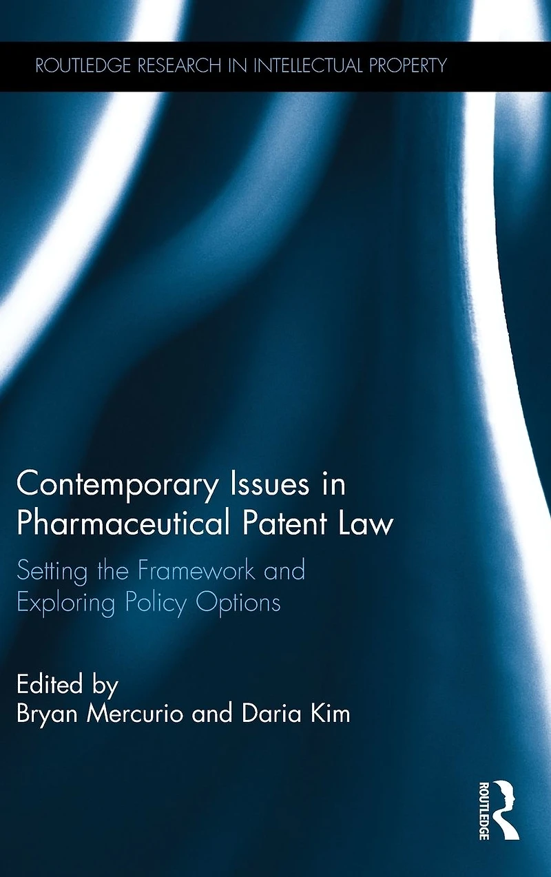 Contemporary Issues Pharmaceutical Patent Law: Setting the Framework and Exploring Policy Options