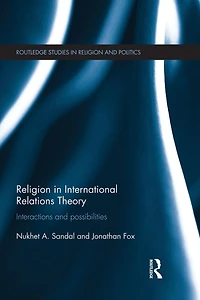 Religion International Relations Theory: Interactions and Possibilities