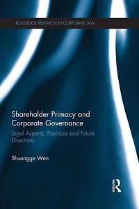 Shareholder Primacy and Corporate Governance: Legal Aspects, Practices Future Directions
