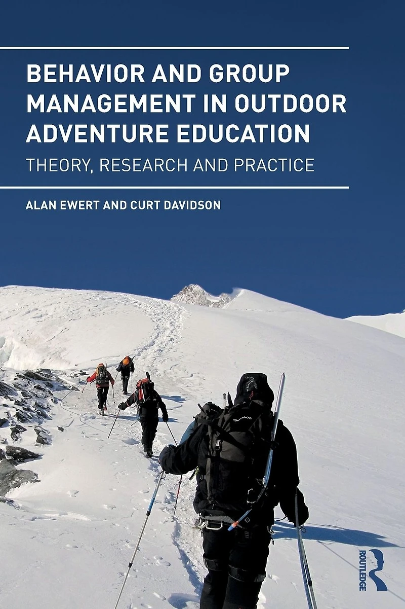 Behavior and Group Management Outdoor Adventure Education: Theory, research practice