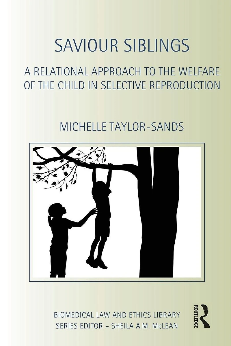 Saviour Siblings: A Relational Approach to the Welfare of Child Selective Reproduction