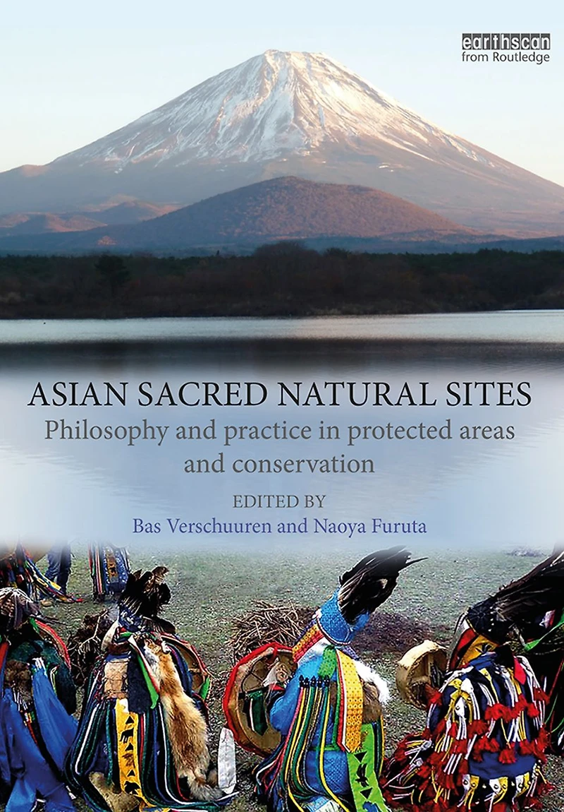 Asian Sacred Natural Sites: Philosophy and practice protected areas conservation