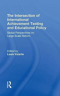 The Intersection of International Achievement Testing and Educational Policy: Global Perspectives on Large-Scale Reform