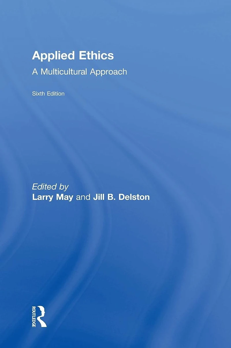 Applied Ethics: A Multicultural Approach