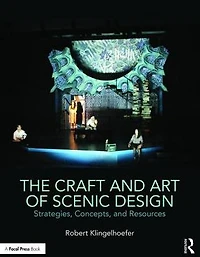 The Craft and Art of Scenic Design: Strategies, Concepts, Resources
