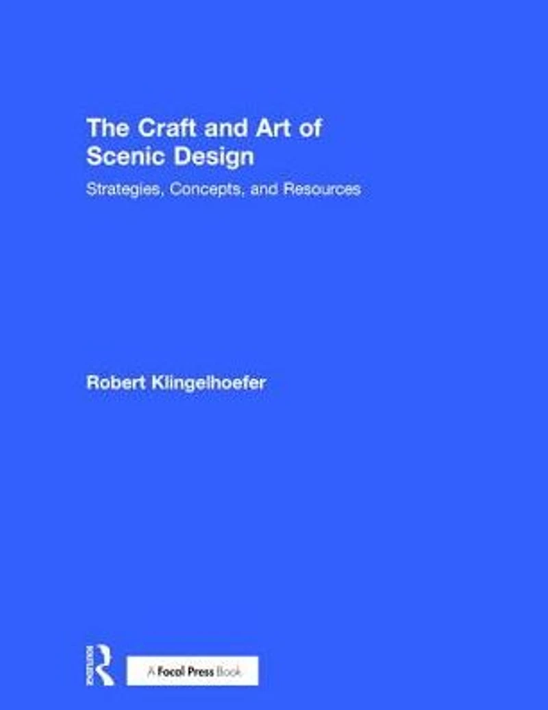 The Craft and Art of Scenic Design: Strategies, Concepts, Resources