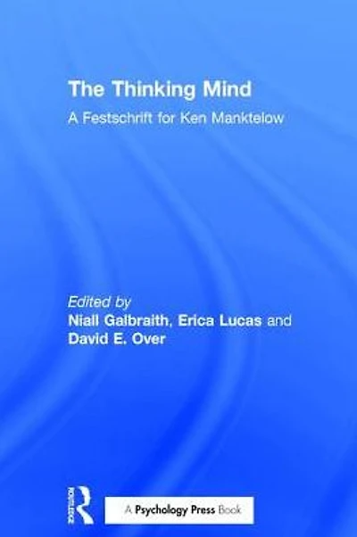 The Thinking Mind: A Festschrift for Ken Manktelow