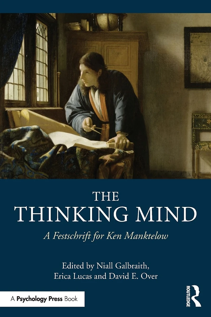 The Thinking Mind: A Festschrift for Ken Manktelow
