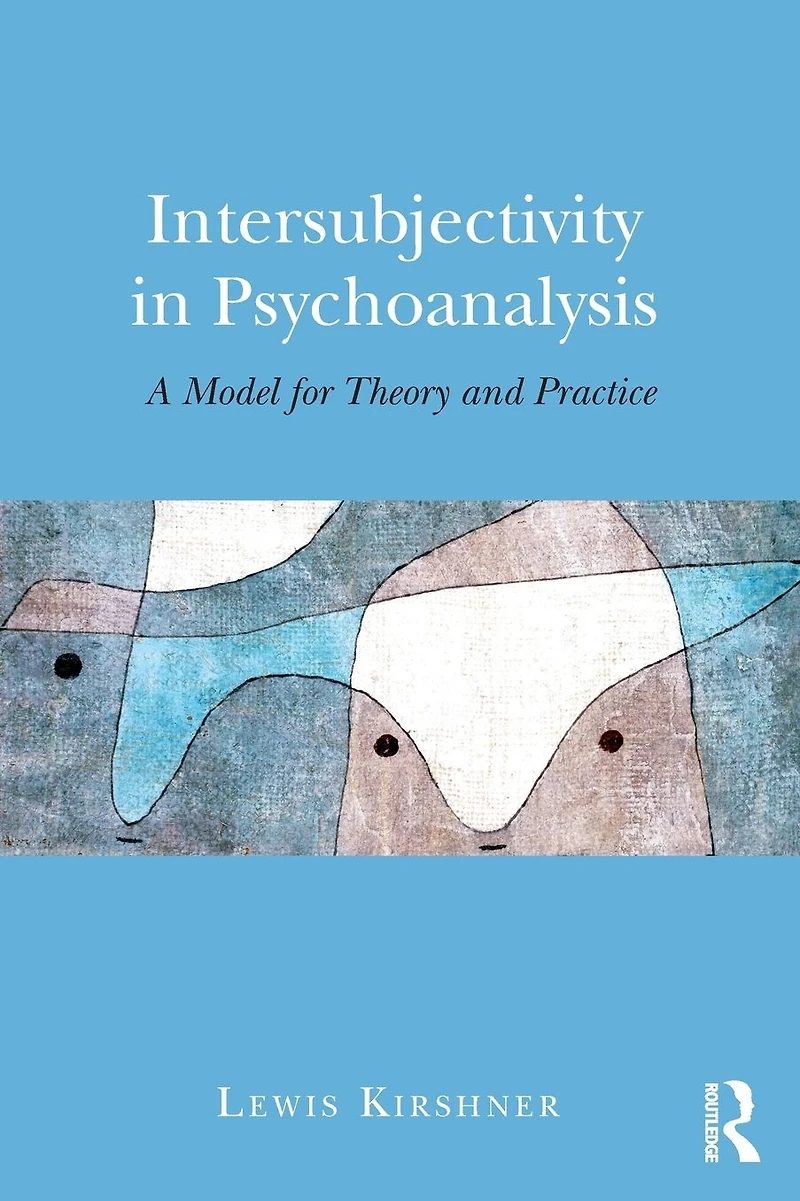 Intersubjectivity Psychoanalysis: A Model for Theory and Practice