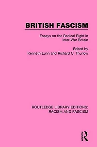British Fascism: Essays on the Radical Right Inter-War Britain