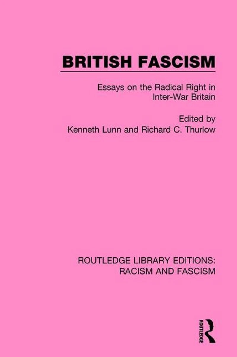 British Fascism: Essays on the Radical Right Inter-War Britain