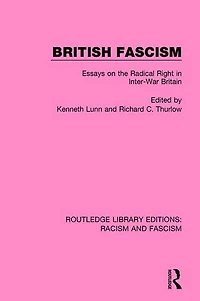 British Fascism: Essays on the Radical Right Inter-War Britain