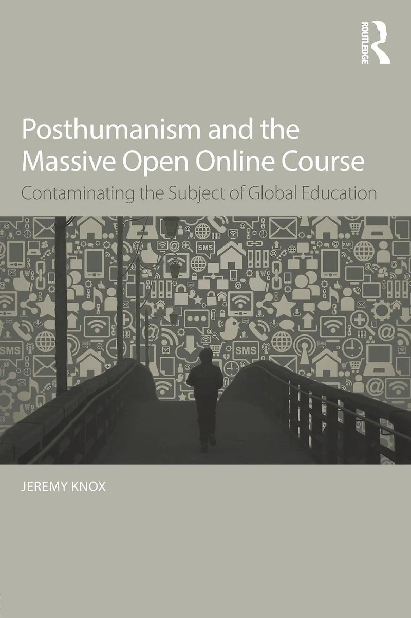 Posthumanism and the Massive Open Online Course: Contaminating Subject of Global Education