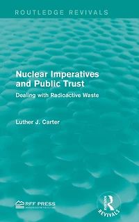 Nuclear Imperatives and Public Trust: Dealing with Radioactive Waste
