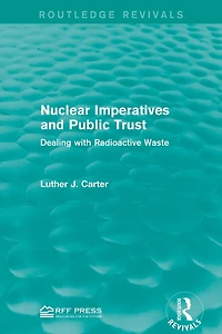 Nuclear Imperatives and Public Trust: Dealing with Radioactive Waste