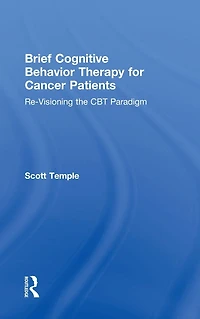 Brief Cognitive Behavior Therapy for Cancer Patients: Re-Visioning the CBT Paradigm