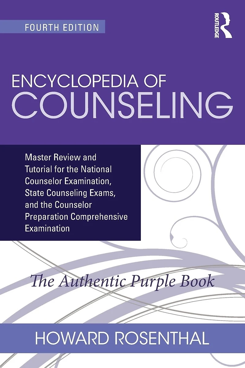 Encyclopedia of Counseling: Master Review and Tutorial for the National Counselor Examination, State Counseling Exams, Preparation Comprehensive Examination